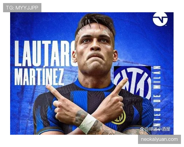 劳塔罗关键战进球效率与战术价值解析